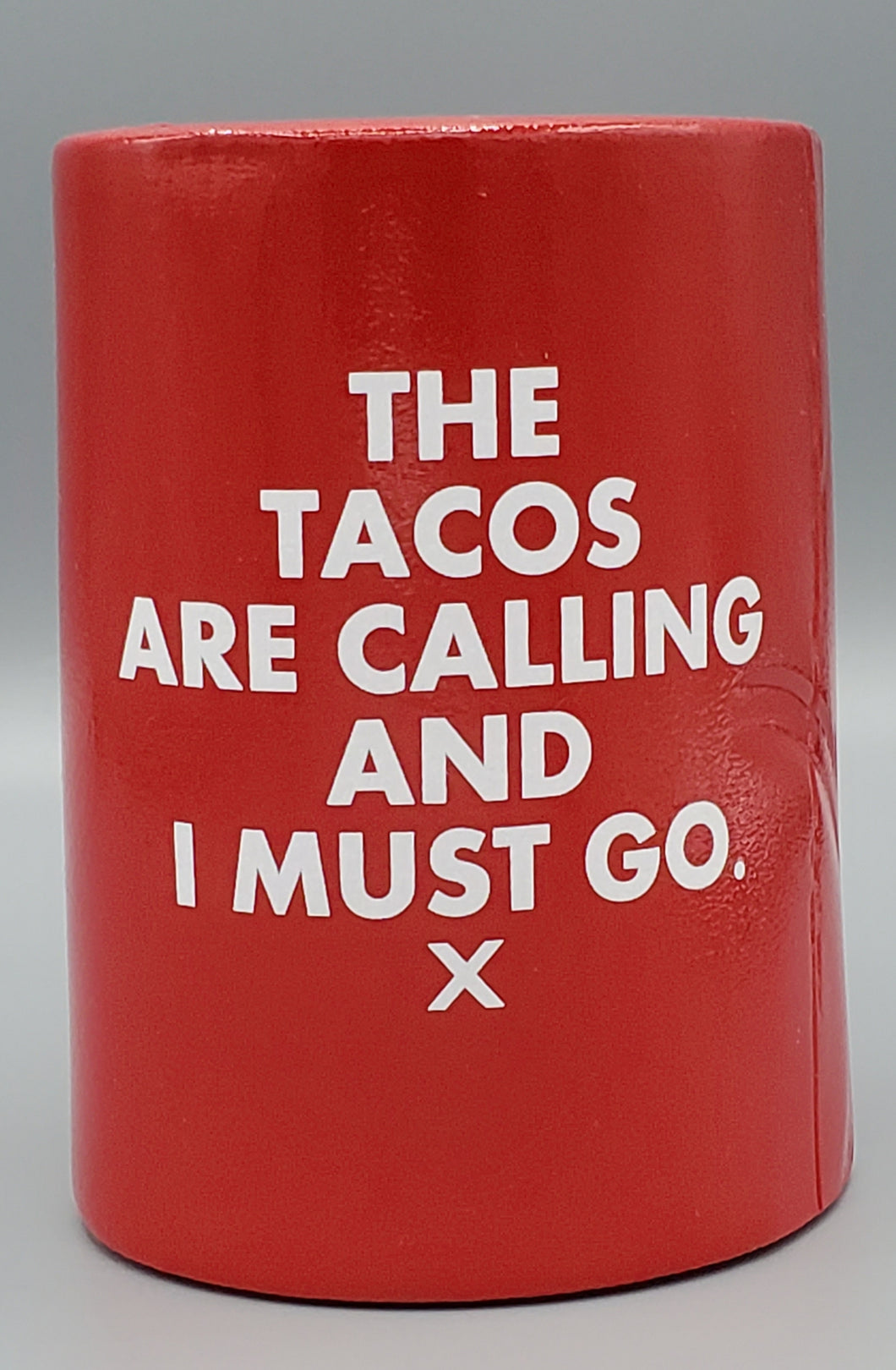 TACOS ARE CALLING BEER KOOZIE