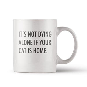 DYING ALONE- Mug 11oz