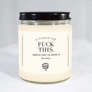FUCK THIS- Candle 7oz