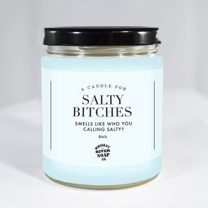 SALTY BITCHES- Candle 7oz
