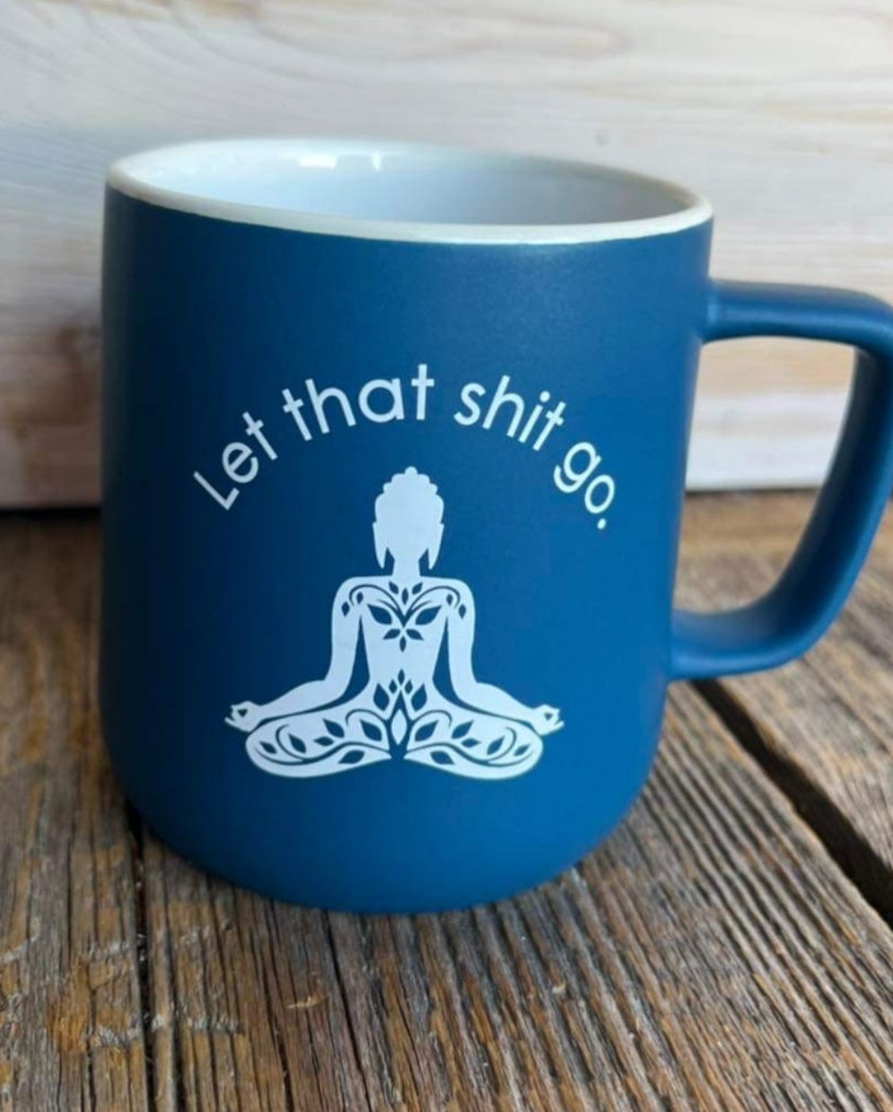 Let That Shit Go - Mug 16oz